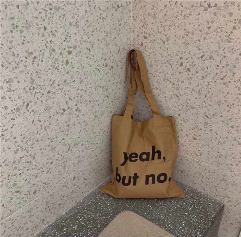 "Yeah, but No" Tote Bag